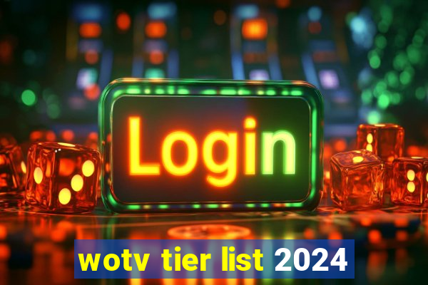 wotv tier list 2024